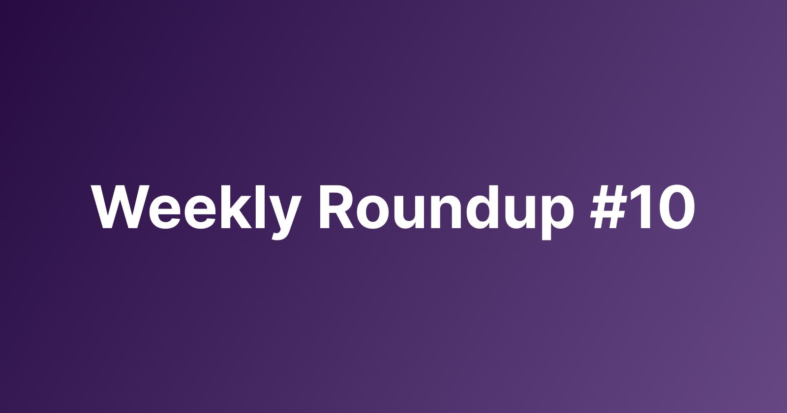 Subtrakr Weekly Roundup #10