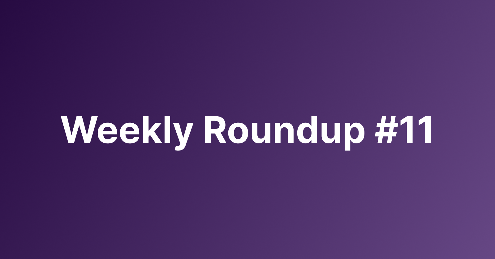 Subtrakr Weekly Roundup #11