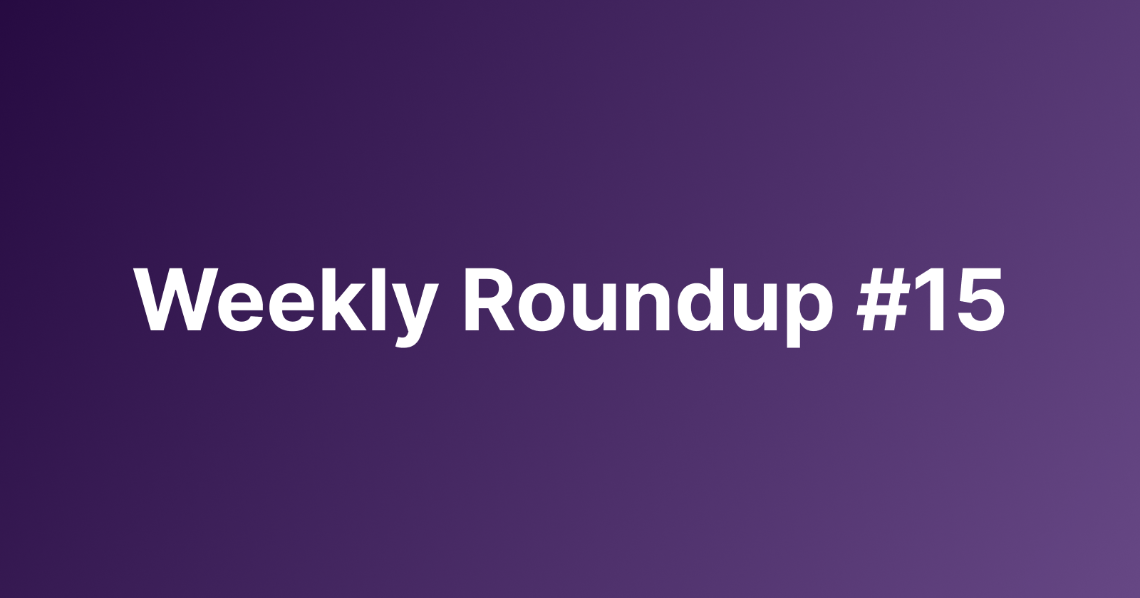 Subtrakr Weekly Roundup #15