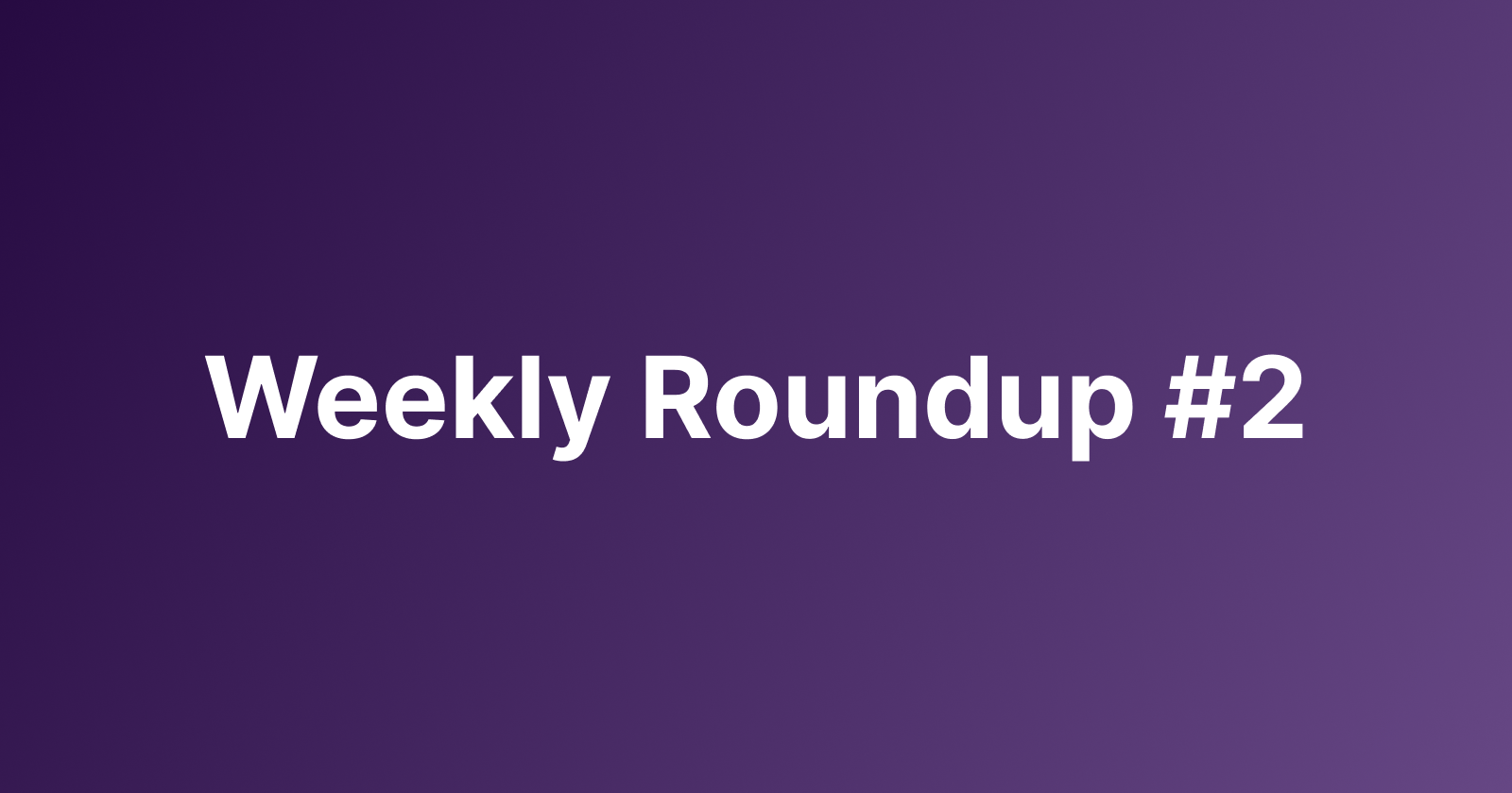 Subtrakr Weekly Roundup #2