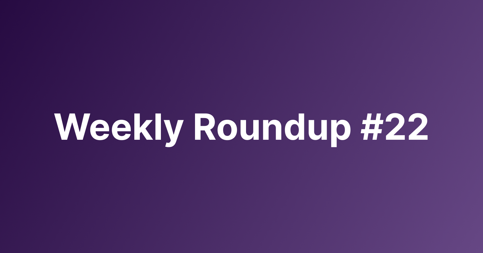 Subtrakr Weekly Roundup #22