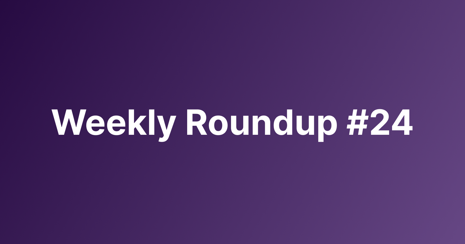 Subtrakr Weekly Roundup #24