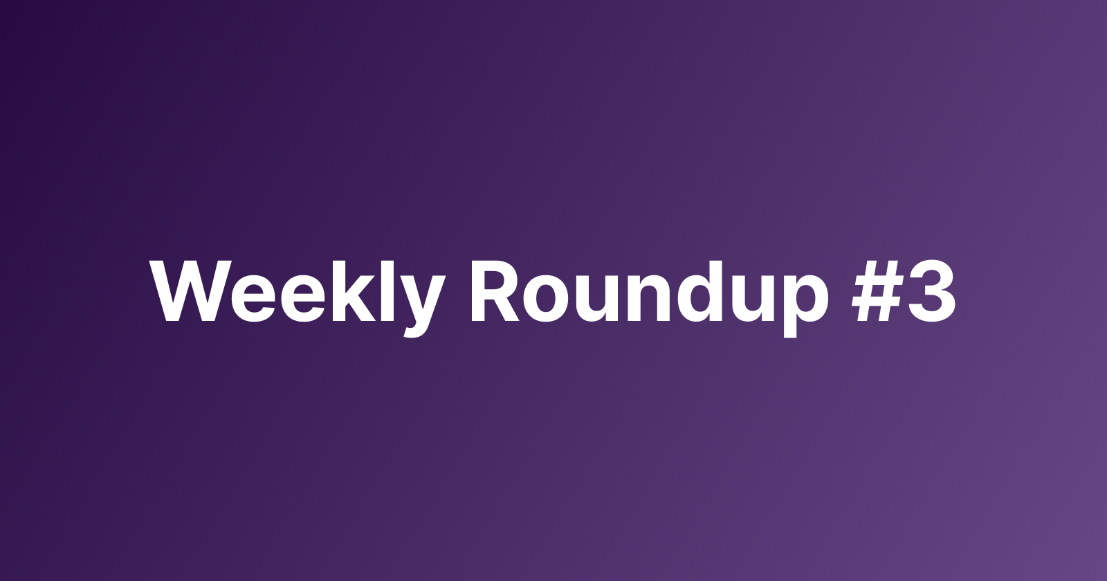 Subtrakr Weekly Roundup #3