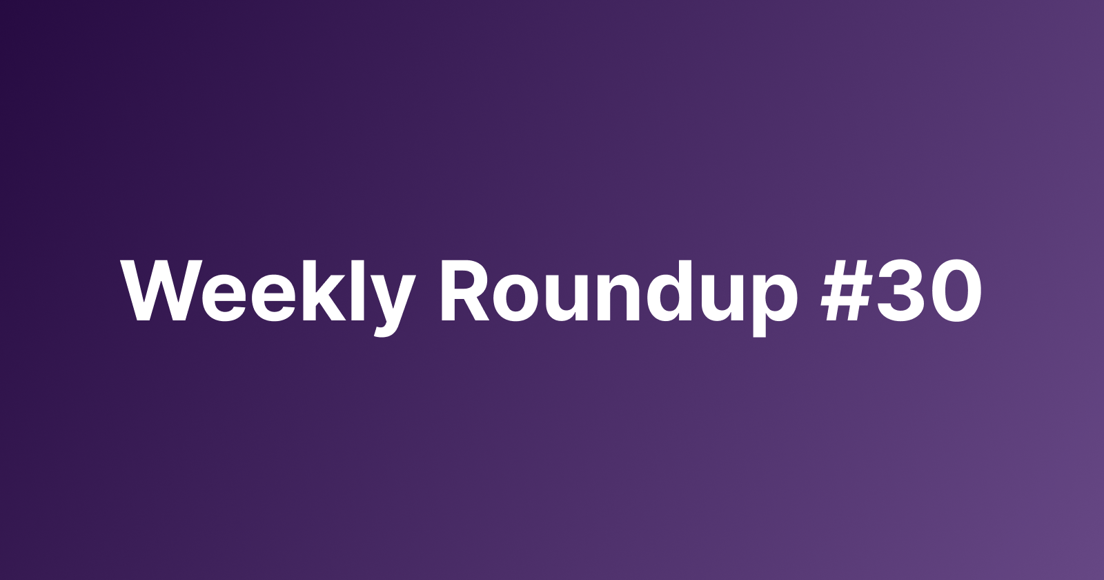Subtrakr Weekly Roundup #30