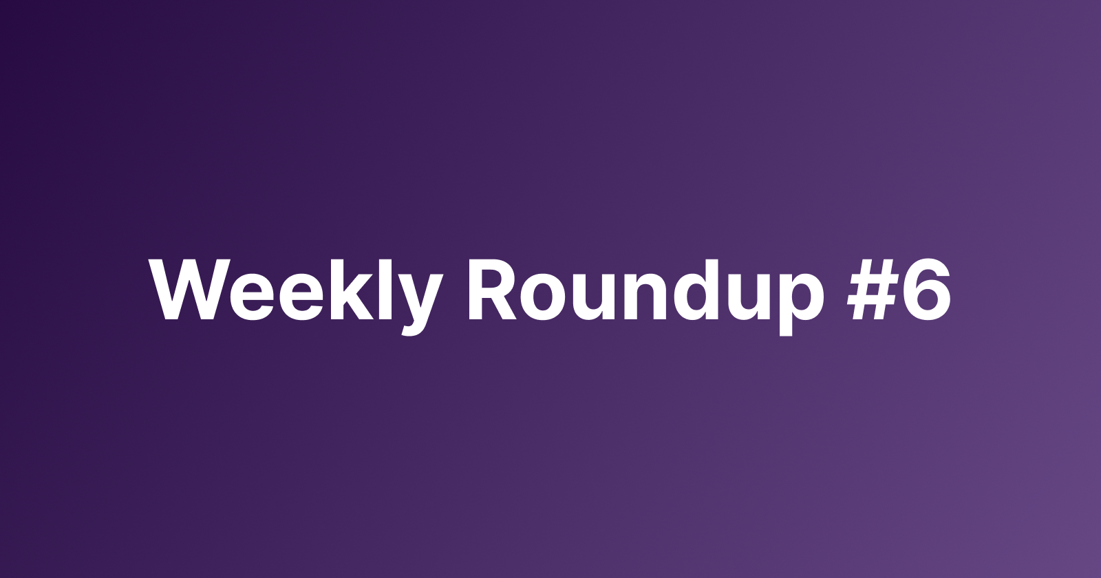Subtrakr Weekly Roundup #6